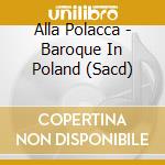 Alla Polacca - Baroque In Poland (Sacd) cd