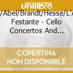 Graf/Abel/Brandt/Hesse/L'Arpa Festante - Cello Concertos And Sinfonias (Sacd) cd musicale di Graf/Abel/Brandt/Hesse/L'Arpa Festante