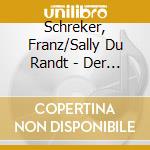 Schreker, Franz/Sally Du Randt - Der Ferne Klang (Sacd) cd musicale di Schreker, Franz/Sally Du Randt