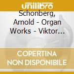 Schonberg, Arnold - Organ Works - Viktor Ullman, Organ (Sacd) cd musicale di Schonberg, Arnold
