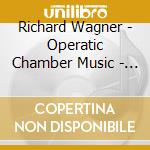 Richard Wagner - Operatic Chamber Music - Le Quatuor Romantique (Sacd) cd