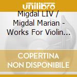 Migdal LIV / Migdal Marian - Works For Violin & Piano (Sacd) cd