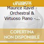 Maurice Ravel - Orchestral & Virtuoso Piano - Vincent Larderet, Piano (Sacd)