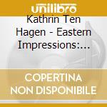Kathrin Ten Hagen - Eastern Impressions: Prokofiev/Janacek/Bartok/Vladigerov (Sacd) cd musicale di Prokofiev/Janacek/Bartok/Vladigerov