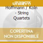 Hoffmann / Koln - String Quartets cd