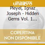 Pleyel, Ignaz Joseph - Hidden Gems Vol. 1 - Ignaz Pleyel Quartet (Sacd) cd musicale di Pleyel, Ignaz Joseph