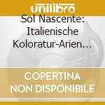 Sol Nascente: Italienische Koloratur-Arien (Sacd) cd