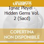Ignaz Pleyel - Hidden Gems Vol. 2 (Sacd) cd