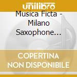 Musica Ficta - Milano Saxophone Quartet (Sacd) cd