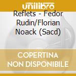 Reflets - Fedor Rudin/Florian Noack (Sacd) cd