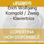 Erich Wolfgang Korngold / Zweig - Klaviertrios cd musicale di Korngold / Zweig