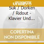 Suk / Dorken / Ridout - Klavier Und Kammermusik cd