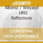 Albeniz / Weyand - 1892 Reflections cd