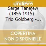 Serge Tanejew (1856-1915) - Trio Goldberg - Paris - Moscou (Sacd) cd