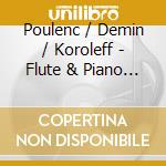 Poulenc / Demin / Koroleff - Flute & Piano Works cd musicale