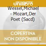 Wessel,Michael - Mozart,Der Poet (Sacd) cd