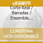Corte-Real / Barradas / Ensemble Darcos - Tremor cd musicale