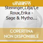 Steininger,Lilja/Le Roux,Erika - Sage & Mytho (Sacd) cd