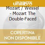 Mozart / Wessel - Mozart The Double-Faced cd