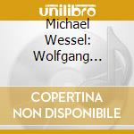 Michael Wessel: Wolfgang Amadeus Mozart - The Travelling Whirlwind cd