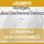 Rontgen, Julius/Dechenne/Decroos - Cellosonatas, Vol.2 cd musicale di Rontgen, Julius/Dechenne/Decroos
