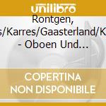 Rontgen, Julius/Karres/Gaasterland/Karres - Oboen Und Fagottsonaten cd musicale di Rontgen, Julius/Karres/Gaasterland/Karres
