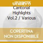 Cantorial Highlights Vol.2 / Various cd