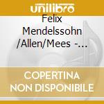 Felix Mendelssohn /Allen/Mees - Lieder Mit Und Ohne Worte cd