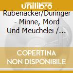 Rubenacker/Duringer - Minne, Mord Und Meuchelei / Various cd musicale di Rubenacker/Duringer