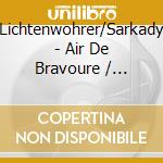 Lichtenwohrer/Sarkady - Air De Bravoure / Various cd