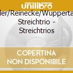 Hiller/Reinecke/Wuppertaler Streichtrio - Streichtrios cd musicale di Hiller/Reinecke/Wuppertaler Streichtrio