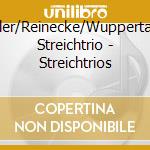 Hiller/Reinecke/Wuppertaler Streichtrio - Streichtrios cd