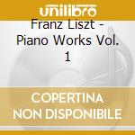 Franz Liszt - Piano Works Vol. 1