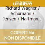 Richard Wagner / Schumann / Jensen / Hartman - Lieder Und Arien Aus Dresden (Sacd)