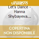 Let's Dance - Hanna Shybayeva (Piano) / Various cd musicale di Various Composers