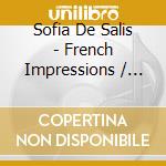 Sofia De Salis - French Impressions / Various cd musicale di Ars Produktion