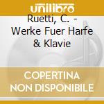 Ruetti, C. - Werke Fuer Harfe & Klavie cd