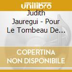 Judith Jauregui - Pour Le Tombeau De Debussy cd musicale di V/C