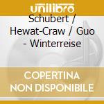 Schubert / Hewat-Craw / Guo - Winterreise cd