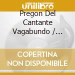 Pregon Del Cantante Vagabundo / Various cd