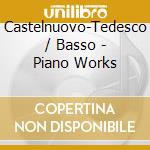 Castelnuovo-Tedesco / Basso - Piano Works cd