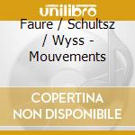 Faure / Schultsz / Wyss - Mouvements cd