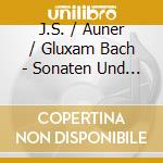J.S. / Auner / Gluxam Bach - Sonaten Und Partiten (2 Cd) cd musicale