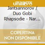 Jantsannorov / Duo Gobi Rhapsodie - Nar - Die Sonne cd musicale