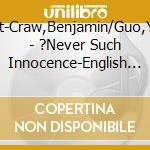Hewat-Craw,Benjamin/Guo,Yuhao - ?Never Such Innocence-English Song cd