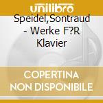 Speidel,Sontraud - Werke F?R Klavier cd musicale