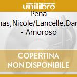 Pena Comas,Nicole/Lancelle,Damien - Amoroso cd