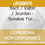 Bach / Valter / Jourdan - Sonatas For Traverso & Clavier cd