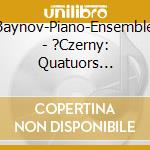 Baynov-Piano-Ensemble - ?Czerny: Quatuors Concertants Pour 4 Pianoforte cd