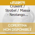 Cruixent / Strobel / Massa - Neotango Episodes cd